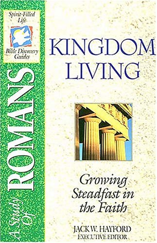 Stock image for Kingdom Living: A Study of Romans, The Spirit-filled Life Bible Discovery Series B18-kingdom Living for sale by ZBK Books