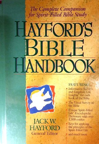 Stock image for Hayford's Bible Handbook: The Complete Companion for Spirit-Filled Bible Study for sale by ThriftBooks-Dallas