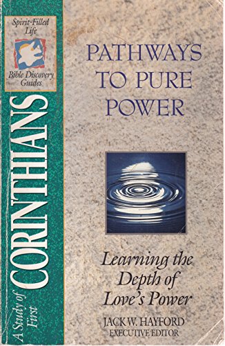 9780840785145: Pathways to Pure Power: Learning the Depth of Love's Power : A Study of 1 Corinthians