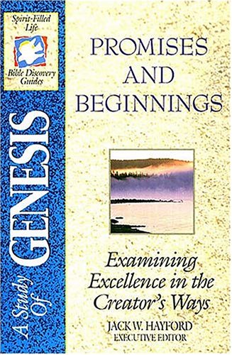 Imagen de archivo de A Study of Genesis: Promises and Beginnings - Examining Excellence in the Creator's Ways (The Spirit-Filled Life Bible Discovery Guides) a la venta por SecondSale