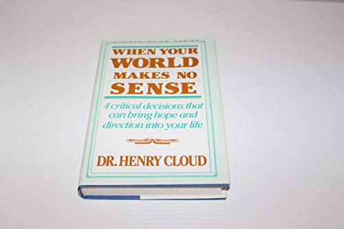 When Your World Makes No Sense (9780840790170) by Cloud, Henry