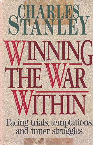 Imagen de archivo de Winning the War Within. Facing Trials, Temptations, and Inner Struggles. a la venta por Acme Books