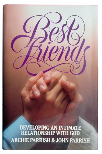 Imagen de archivo de Best Friends: Developing an Intimate Relationship with God a la venta por Christian Book Store