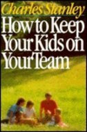 Beispielbild fr How to Keep Your Kids on Your Team zum Verkauf von 2Vbooks