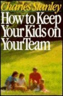 Stock image for How to Keep Your Kids on Your Team for sale by Gulf Coast Books