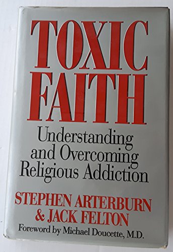 9780840791153: Toxic Faith: Understanding and Overcoming Religious Addiction