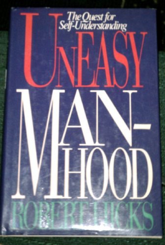Beispielbild fr Uneasy Manhood: The Quest for Self-Understanding zum Verkauf von Wonder Book