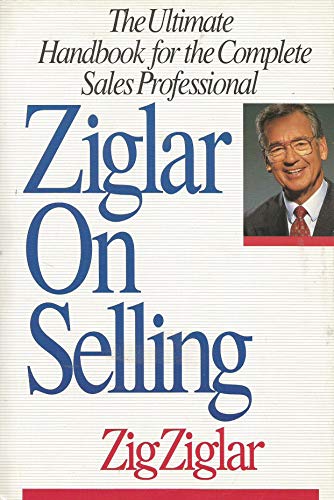 9780840791313: Ziglar on Selling: The Ultimate Handbook for the Complete Sales Professional