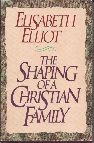 Beispielbild fr The Shaping of a Christian Family zum Verkauf von ZBK Books