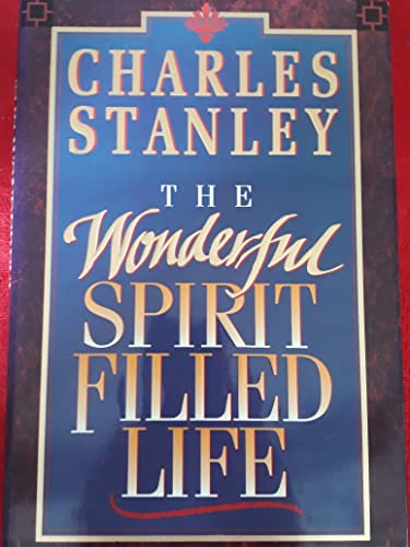 Stock image for The Wonderful Spirit Filled Life for sale by Christian Book Store