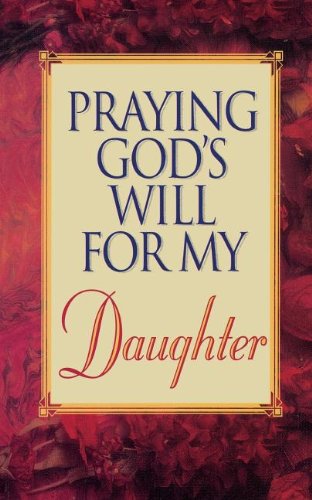 Stock image for Praying God's Will for My Daughter for sale by ThriftBooks-Atlanta