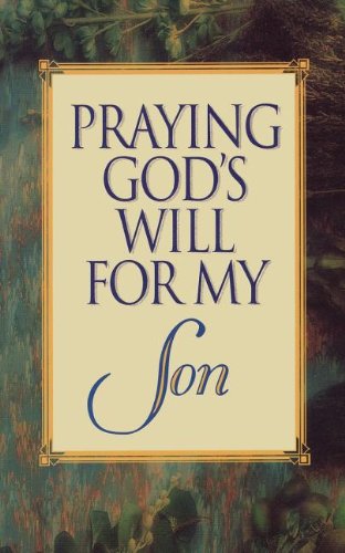 Imagen de archivo de Praying God's Will for My Son a la venta por ThriftBooks-Dallas