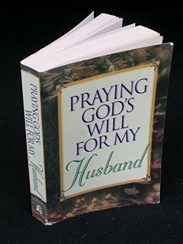 Beispielbild fr Praying God's Will for My Husband zum Verkauf von Better World Books