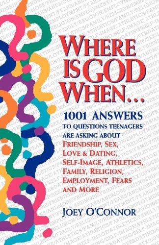 Stock image for Where Is God When: 1001 Answers to Questions Teenagers are Asking for sale by Wonder Book