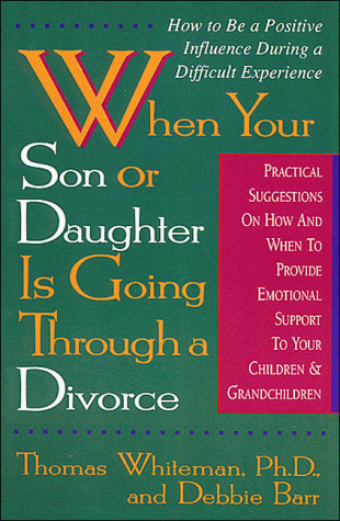 Imagen de archivo de When Your Son or Daughter Is Going Through a Divorce: How to Be a Positive Influence During a Difficult Experience a la venta por Books of the Smoky Mountains