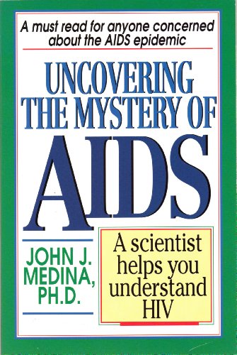 Imagen de archivo de Uncovering the Mystery of AIDS : A Scientist Helps You Understand HIV a la venta por Books Do Furnish A Room