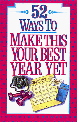 Imagen de archivo de Fifty-Two Ways to Make This Your Best Year Yet & 52 Ways to Reduce Stress in Your Life a la venta por Lighthouse Books and Gifts
