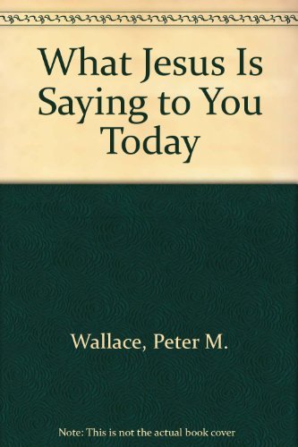 Beispielbild fr What Jesus Is Saying to You Today zum Verkauf von Better World Books