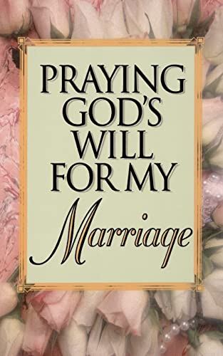 Stock image for Praying God's Will For My Marriage for sale by SecondSale