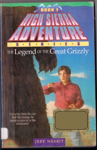 Imagen de archivo de The Legend of the Great Grizzly (High Sierra Adventure Series) a la venta por Goodwill