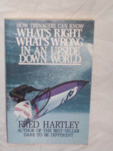 Beispielbild fr What's Right, What's Wrong in an Upside-Down World zum Verkauf von Once Upon A Time Books