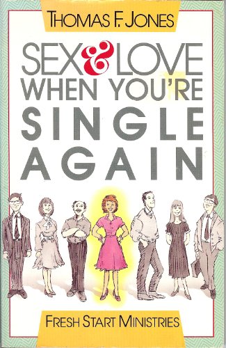 Beispielbild fr Sex and Love When You're Single Again (Fresh Start Ministries) zum Verkauf von Wonder Book