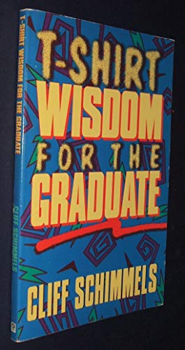 Imagen de archivo de T-Shirt Wisdom for the Graduate a la venta por ThriftBooks-Atlanta