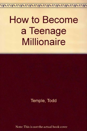 Stock image for How to Become a Teenage Millionaire for sale by ThriftBooks-Dallas