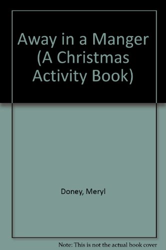 Away in a Manger (A Christmas Activity Book) (9780840796080) by Doney, Meryl