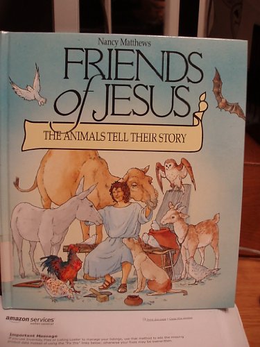 Imagen de archivo de Friends of Jesus: The Animals Tell Their Stories a la venta por Your Online Bookstore