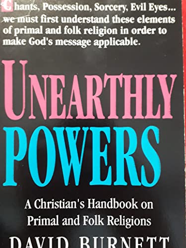 Beispielbild fr Unearthly Powers : A Christian's Handbook on Primal and Folk Religions zum Verkauf von Better World Books