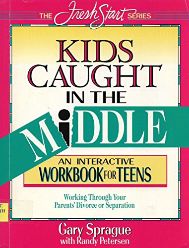 9780840796363: Kids Caught in the Middle: An Interactive Workbook for Teens