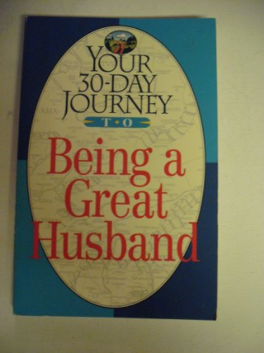 Beispielbild fr Your 30-Day Journey to Being a Great Husband zum Verkauf von Wonder Book
