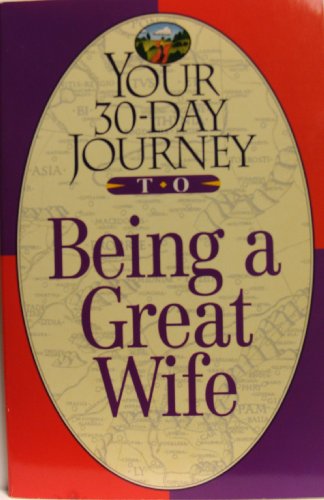 Stock image for Your 30-Day Journey to Being a Great Wife for sale by ThriftBooks-Atlanta