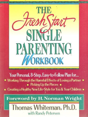 The Fresh Start Single Parenting Workbook (The Fresh Start Series) (9780840796608) by Whiteman, Thomas