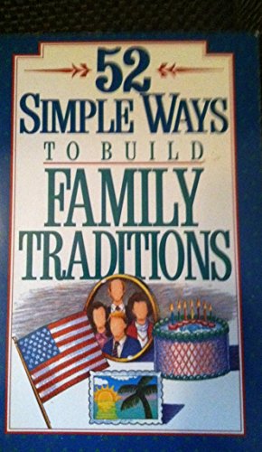 Stock image for 52 Simple Ways to Build Family Traditions for sale by Wonder Book