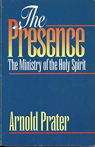 9780840796769: The Presence: The Ministry of the Holy Spirit