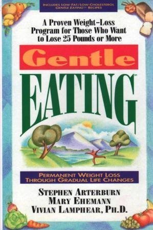 Beispielbild fr Gentle Eating: Permanent Weight Loss Through Gradual Life Changes zum Verkauf von Wonder Book