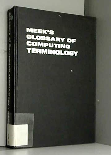 Stock image for Meek's Glossary of Computing Terminology for sale by Phatpocket Limited