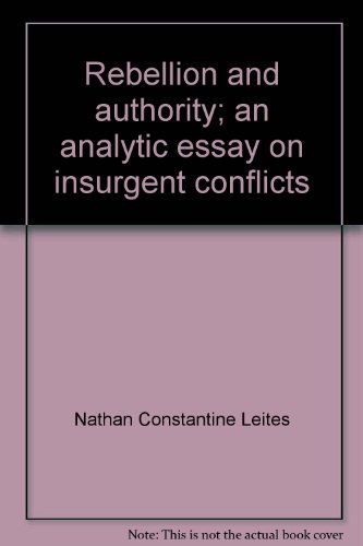 Beispielbild fr Rebellion and authority;: An analytic essay on insurgent conflicts (Markham series in public policy analysis) zum Verkauf von Wonder Book