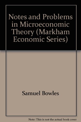 Beispielbild fr Notes and Problems in Microeconomic Theory (Markham Economic Series) zum Verkauf von Better World Books: West
