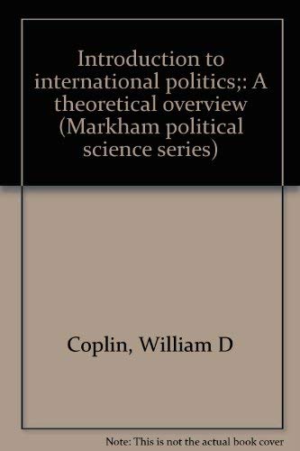Beispielbild fr Introduction to international politics;: A theoretical overview (Markham political science series) zum Verkauf von Wonder Book