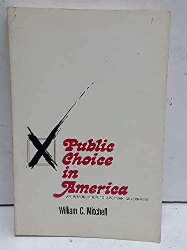 Beispielbild fr Public Choice in America : An Introduction to American Government zum Verkauf von Better World Books