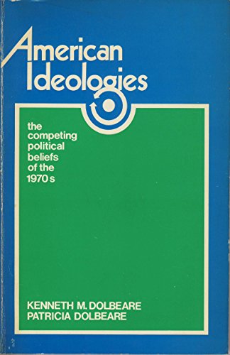 Beispielbild fr American ideologies;: The competing political beliefs of the 1970s (Markham political science series) zum Verkauf von ThriftBooks-Atlanta