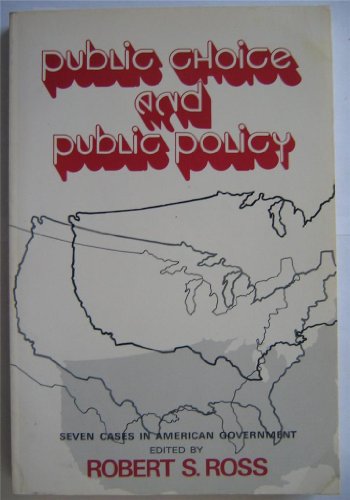 Beispielbild fr Public Choice and Public Policy : Seven Cases in American Government zum Verkauf von Better World Books