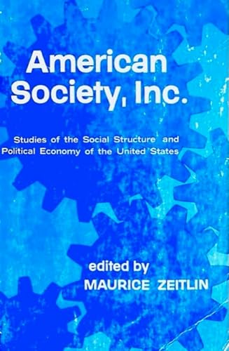 Beispielbild fr American Society, Inc.: Studies of the social structure and political economy of the United States (Markham sociology series) zum Verkauf von Colorado's Used Book Store