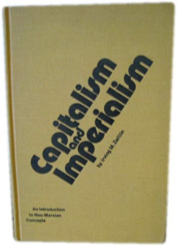 Stock image for Capitalism and Imperialism : An Introduction to Neo-Marxian Concepts for sale by Better World Books Ltd