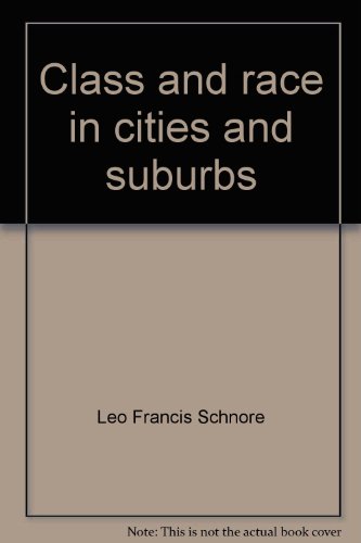 Class and Race in Cities and Suburbs