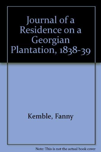 Imagen de archivo de Journal of a Residence on a Georgian Plantation in 1838-1839 a la venta por Lowry's Books
