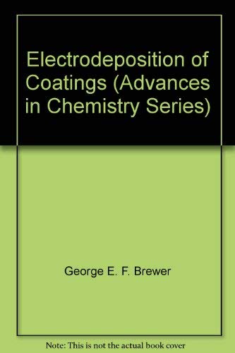 Electrodeposition of Coatings, A Symposium Sponsored by the Division of Organic Coatings and Plas...